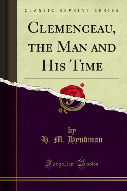 Clemenceau, the Man and His Time