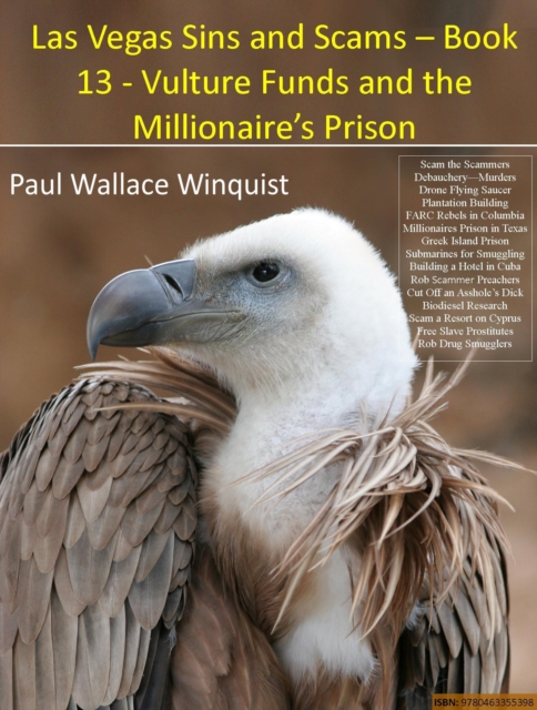 Las Vegas Sins and Scams - Book 13 - Vulture Funds and the Millionaire's Prison