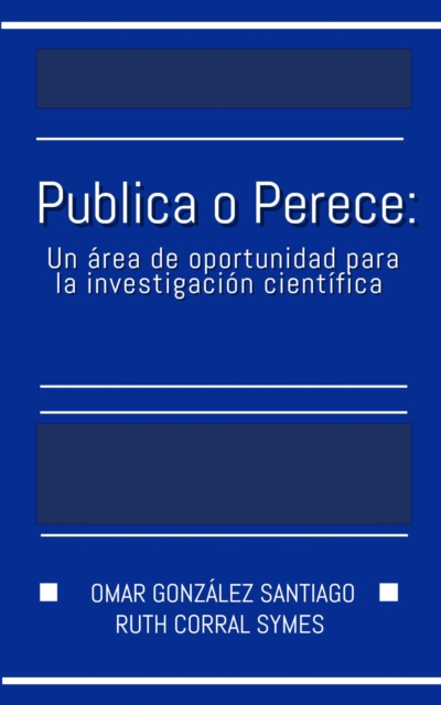 Publica o Perece: Un area de oportunidad para la investigacion cientifica