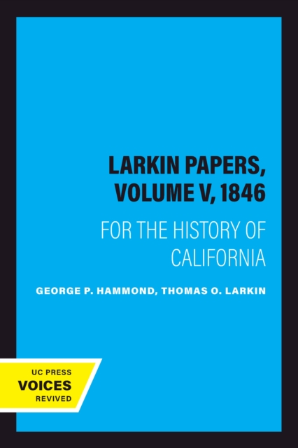 Larkin Papers, Volume V, 1846