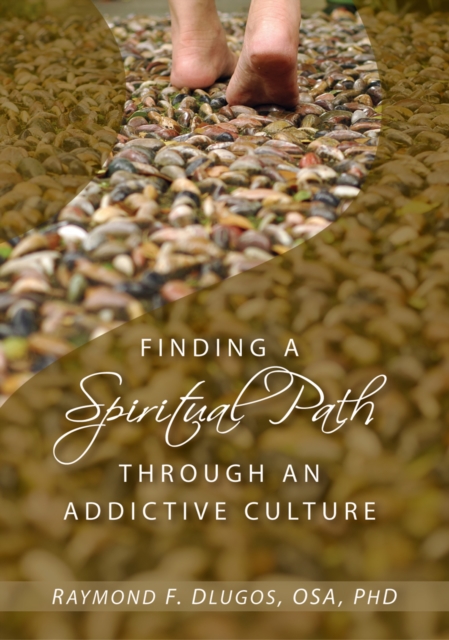 Finding a Spiritual Path Through an Addictive Culture