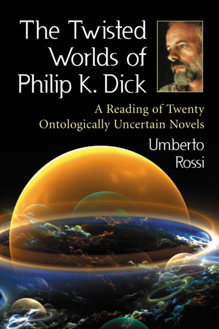 Twisted Worlds of Philip K. Dick