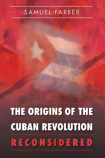 Origins of the Cuban Revolution Reconsidered