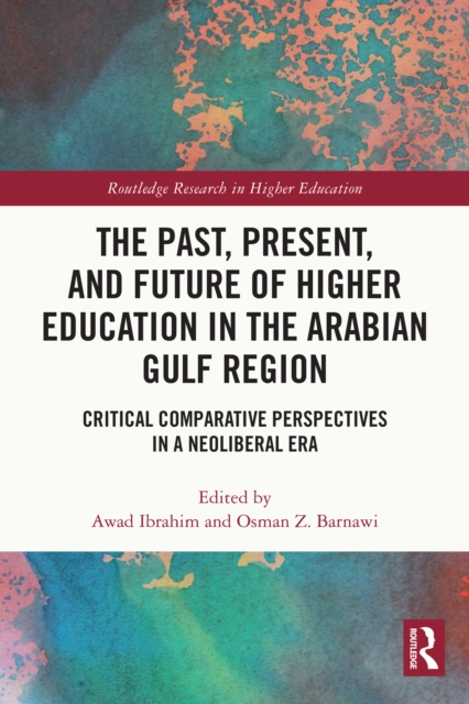 Past, Present, and Future of Higher Education in the Arabian Gulf Region