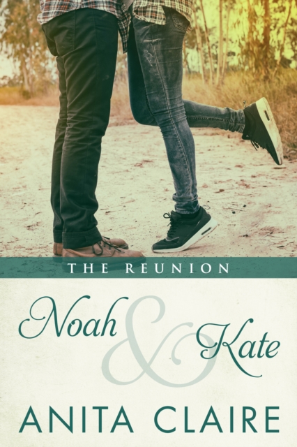 Noah and Kate - The Reunion