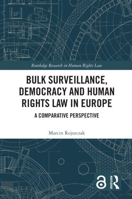 Bulk Surveillance, Democracy and Human Rights Law in Europe