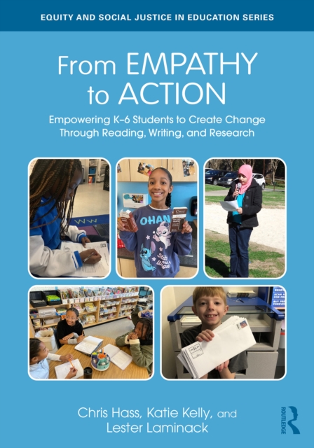 From Empathy to Action: Empowering K-6 Students to Create Change Through Reading, Writing, and Research