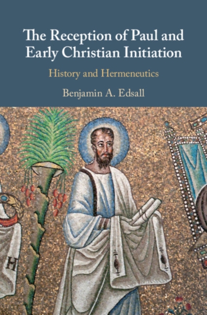 Reception of Paul and Early Christian Initiation