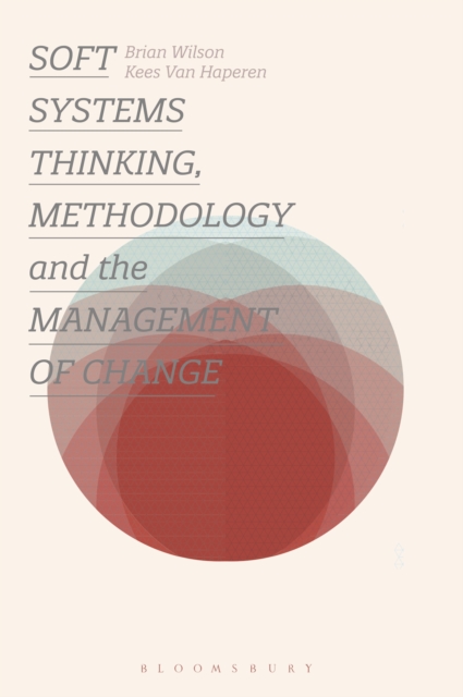 Soft Systems Thinking, Methodology and the Management of Change