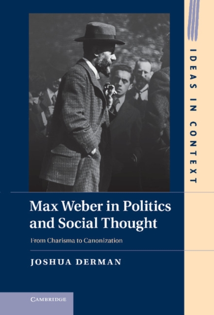 Max Weber in Politics and Social Thought