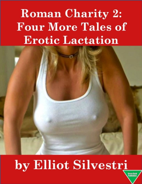 Roman Charity 2: Four More Tales of Erotic Lactation
