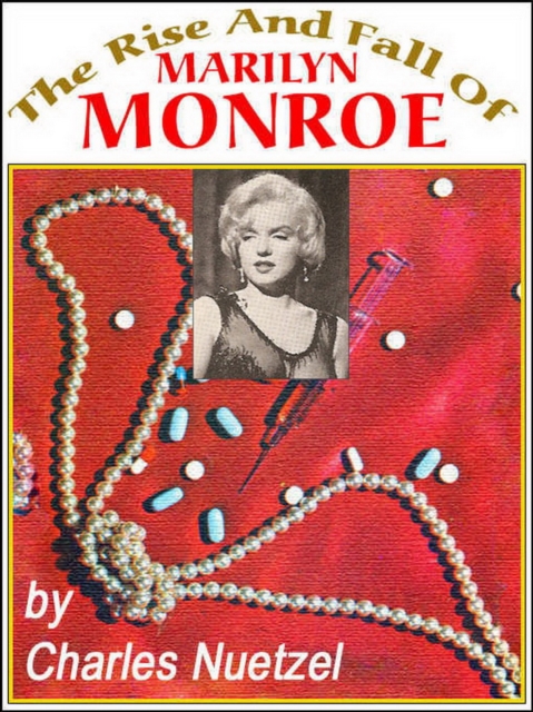 Rise & Fall of Marilyn Monroe