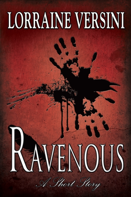 Ravenous: A Short Story