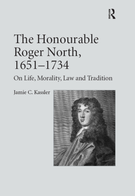 Honourable Roger North, 1651-1734
