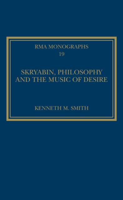 Skryabin, Philosophy and the Music of Desire