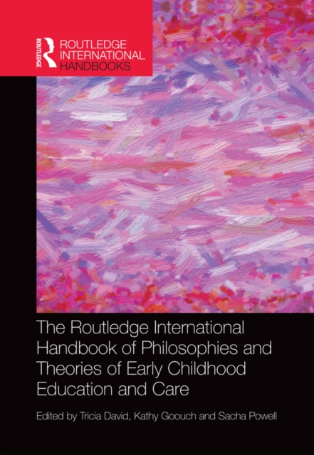 Routledge International Handbook of Philosophies and Theories of Early Childhood Education and Care