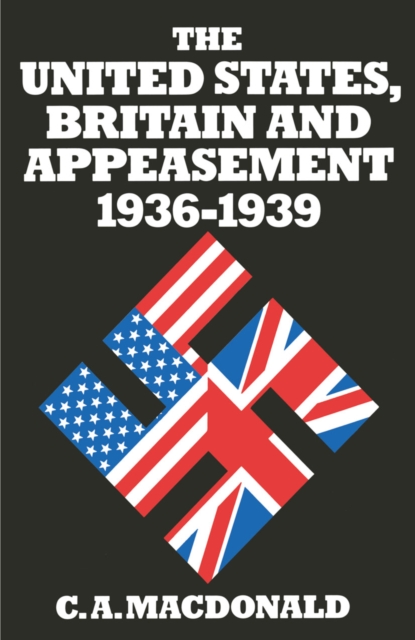United States Britain And Appeasement 1936-1939
