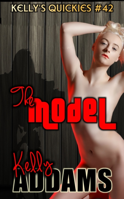 Model: Kelly's Quickies #42
