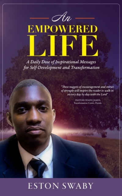 Empowered Life: A Daily Dose of Inspirational Messages for Self-Development and Transformation