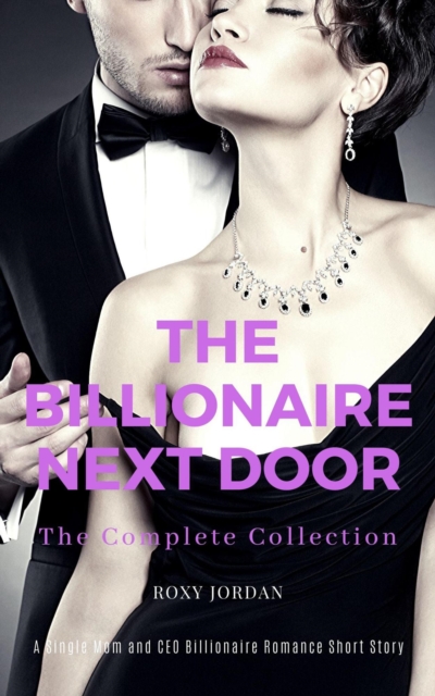 Billionaire Next Door: The Complete Collection