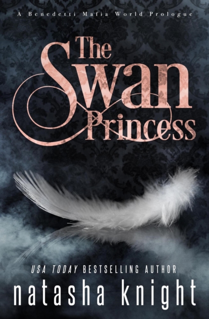 Swan Princess: A Benedetti Mafia World Prologue