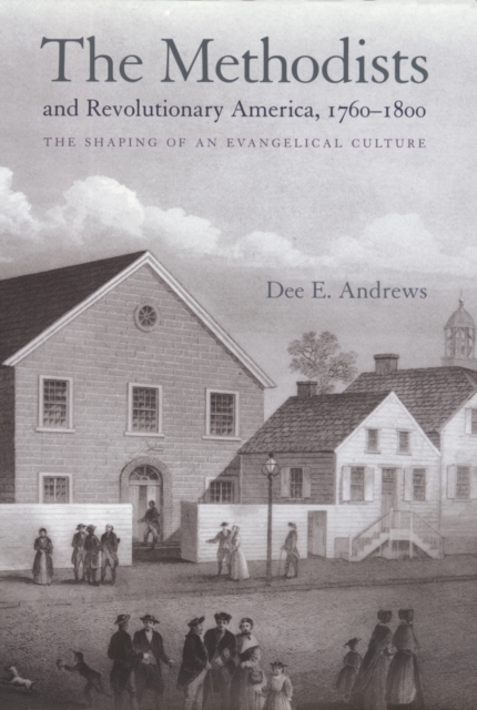 Methodists and Revolutionary America, 1760-1800