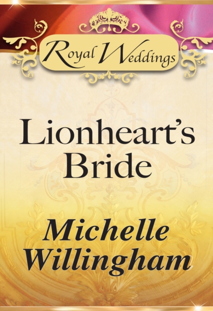 Lionheart's Bride (Mills & Boon)