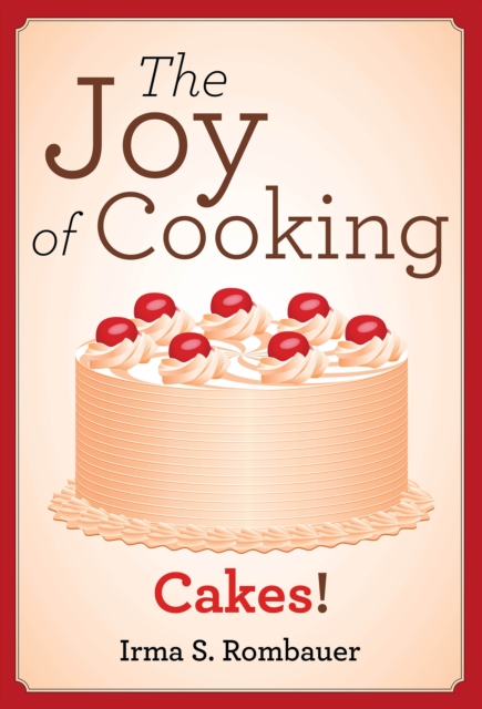 Joy Of Cooking: Cakes!
