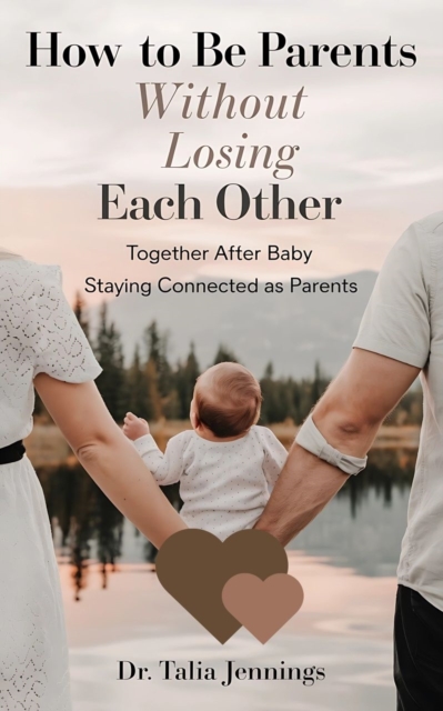 How to Be Parents Without Losing Each Other