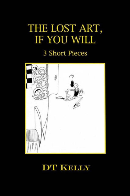Lost Art, If You Will: 3 Short Pieces