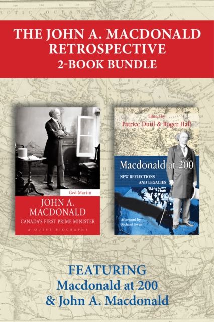 John A. Macdonald Retrospective 2-Book Bundle