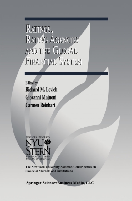 Ratings, Rating Agencies and the Global Financial System