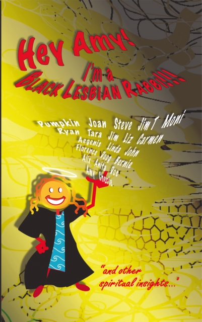 Hey Amy! I'm a Black Lesbian Rabbi!!! &quote;And Other Spiritual Insights...&quote;