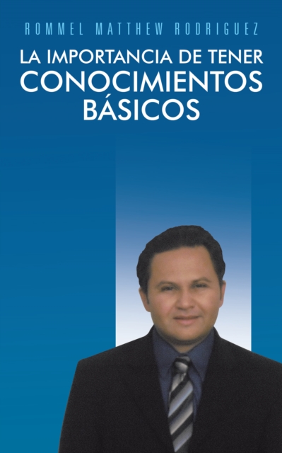 La Importancia De Tener Conocimientos Básicos