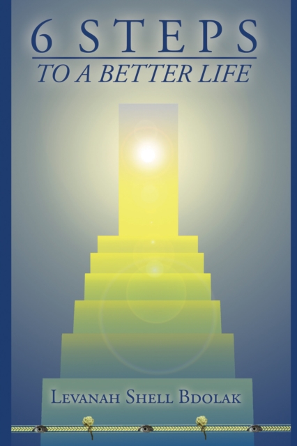 6 Steps to a Better Life