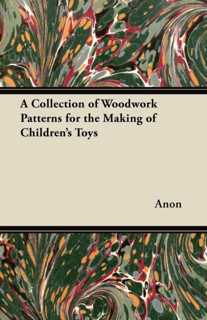 Collection of Woodwork Patterns for the Making of Children's Toys