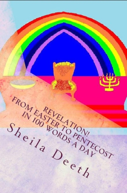 Revelation! From Easter to Pentecost in 100 Words a Day