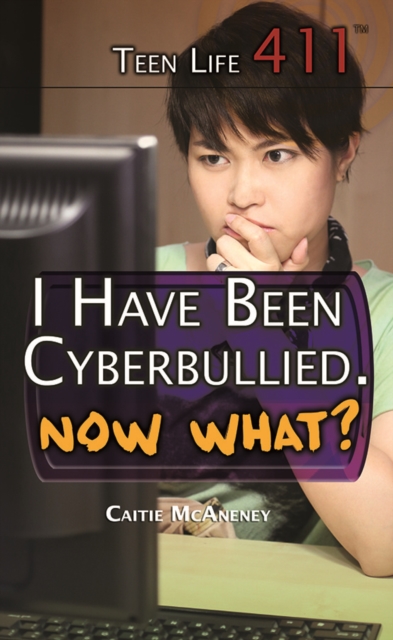 I Have Been Cyberbullied. Now What?