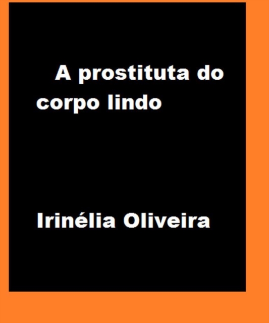                   A prostituta do corpo lindo