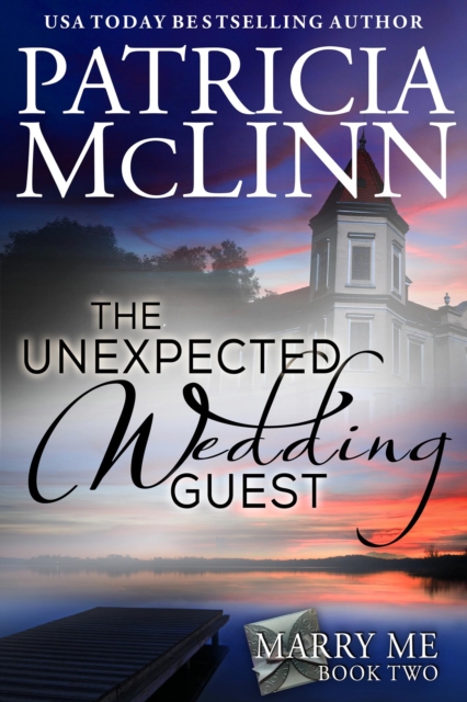 Unexpected Wedding Guest (Marry Me series Book 2)
