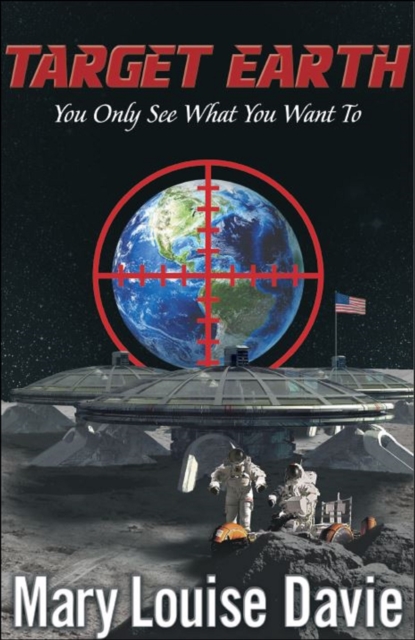Target Earth: &quote;You Only See What You Want To&quote;