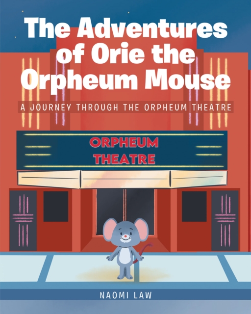 Adventures of Orie the Orpheum Mouse