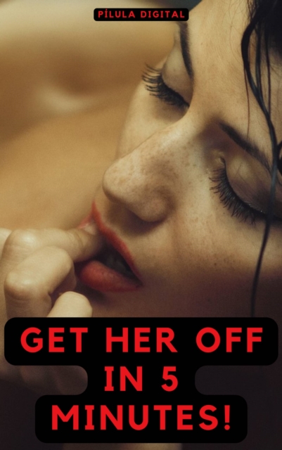 Get Her off in 5 Minutes!