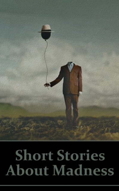 Short Stories on Madness