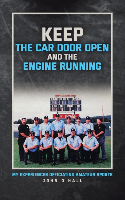 Keep The Car Door Open And The Engine Running: My Experiences Officiating Amateur Sports