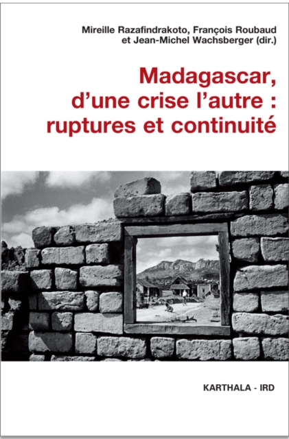 Madagascar, d'une crise l'autre : ruptures et continuité