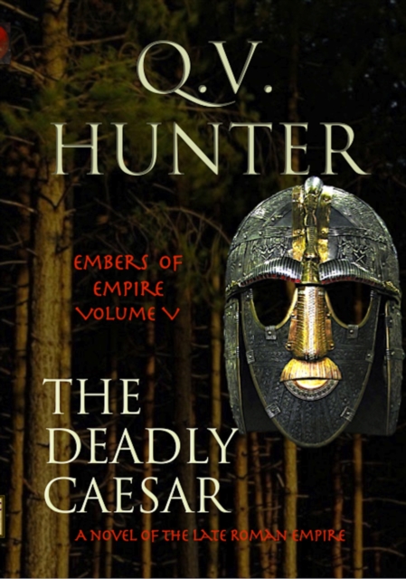 Deadly Caesar, a Novel of the Late Roman Empire