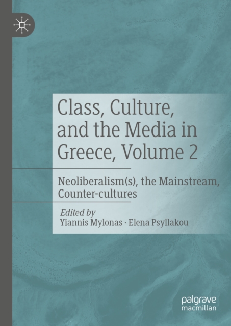 Class, Culture, and the Media in Greece, Volume 2