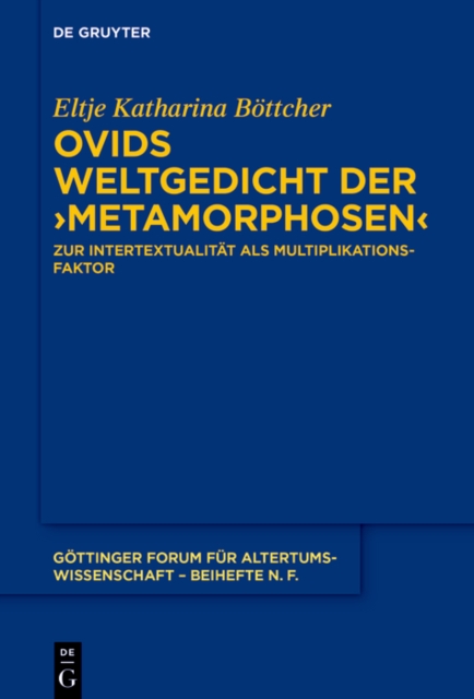 Ovids Weltgedicht der ›Metamorphosen‹