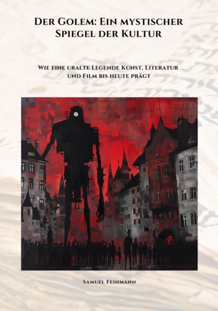 Der Golem: Ein mystischer Spiegel der Kultur